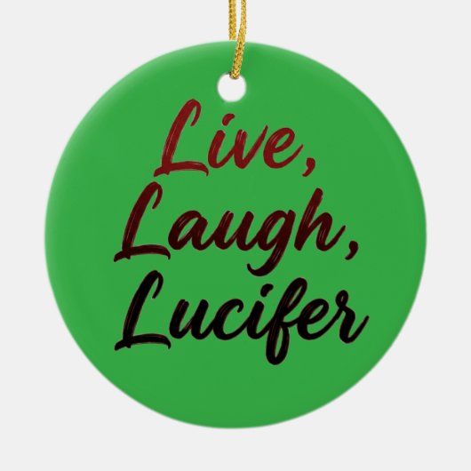Live, Laugh, Lucifer Keramisch Ornament (Voorkant)