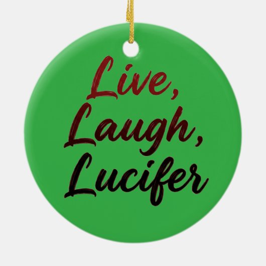 Live, Laugh, Lucifer Keramisch Ornament (Achterkant)