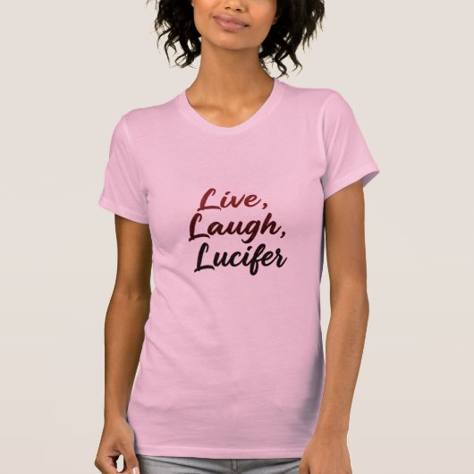 Live, Laugh, Lucifer T-shirt (Voorkant)