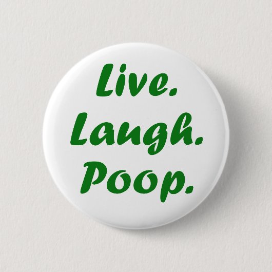 Live Laugh Poop Ronde Button 5,7 Cm (Voorkant)