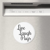 Live Laugh Pugs Magneet (Insitu (Vaatwasser))