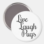 Live Laugh Pugs Magneet (Voorkant / Achterkant)