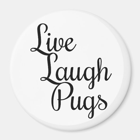 Live Laugh Pugs Magneet (Voorkant)
