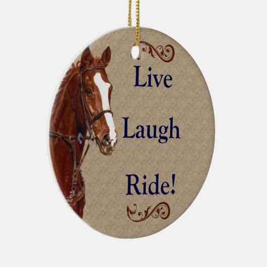 Live Laugh Ride! Paard Keramisch Ornament (Rechts)