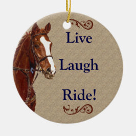 Live Laugh Ride! Paard Keramisch Ornament