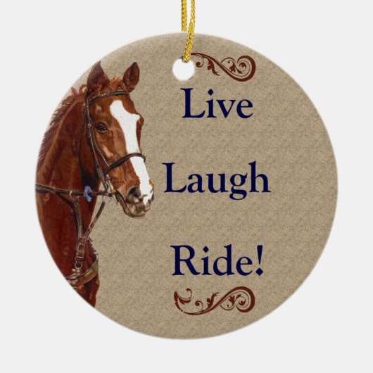 Live Laugh Ride! Paard Keramisch Ornament (Voorkant)