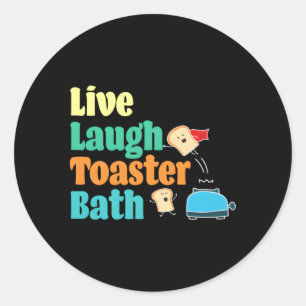 Live Laugh Toaster Bath Gezegde Motivatie Ronde Sticker