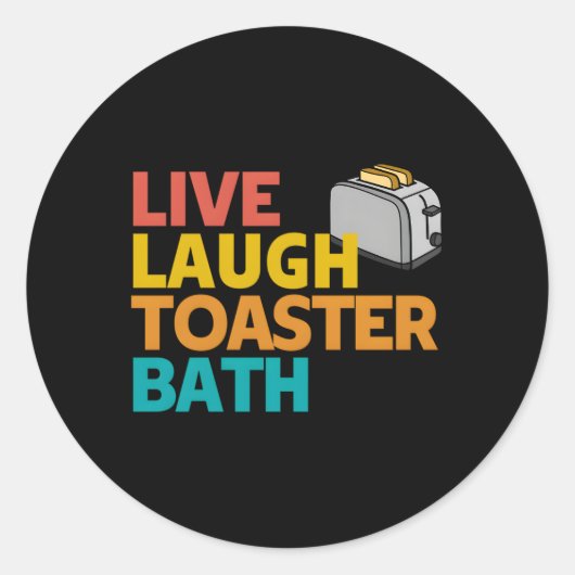 Live Laugh Toaster Bath Inspirerend Deep Bericht Ronde Sticker (Voorkant)