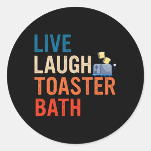 Live Laugh Toaster Bath Inspirerend Ronde Sticker