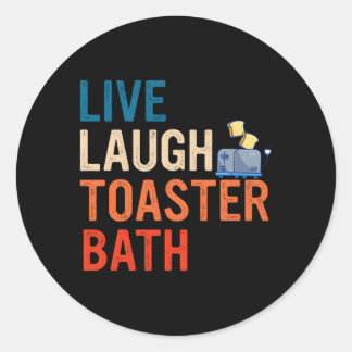 Live Laugh Toaster Bath Inspirerend Ronde Sticker
