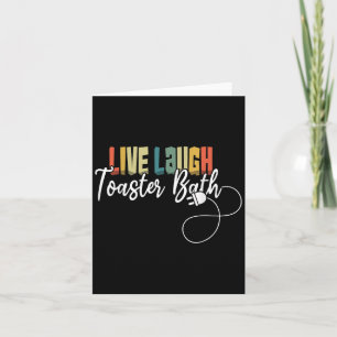 Live Laugh Toaster Bath Meme Funny Retro  Kaart