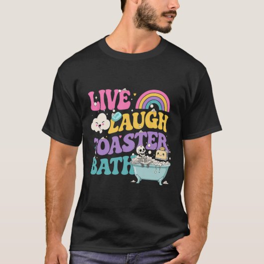 Live Laugh Toaster Th Funny Skeleton Meme Dark Hum T-shirt (Voorkant)
