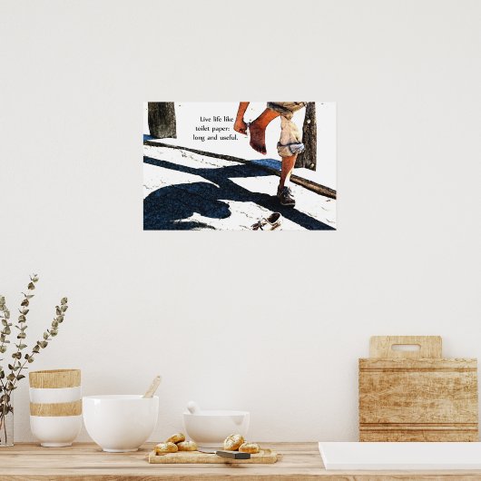 Live-leven als toiletpapier poster (Keuken)