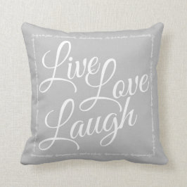 Live Liefde Lach Elegant Wit Script op Grijs Kussen