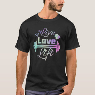 Live Liefde Lift Vrouwen Workout Fitness Barbell S T-shirt