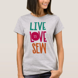 Live Liefde Naaien Vrouwen T-shirt