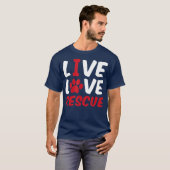 Live Liefde Redding Hond Bot Kat Paw T-shirt (Voorkant volledig)