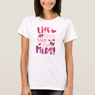 Live, liefje, neem je muts grappige medische t-shirt