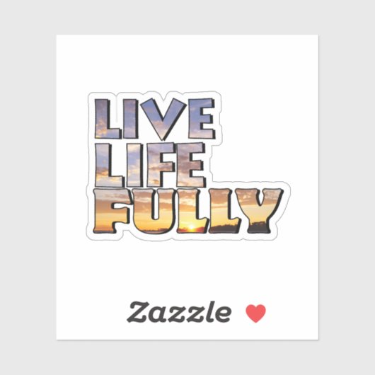 Live Life Fully Quote Sticker (Vel)