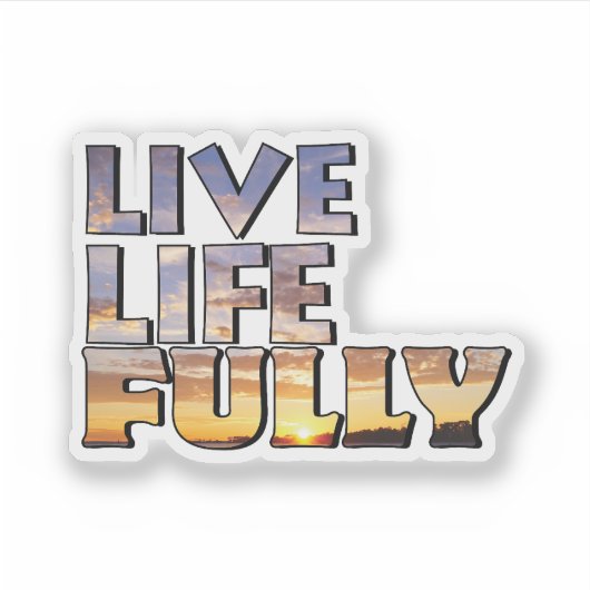 Live Life Fully Quote Sticker (Voorkant)