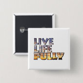 Live Life Fully Quote Vierkante Button 5,1 Cm (Voorkant /achterkant)