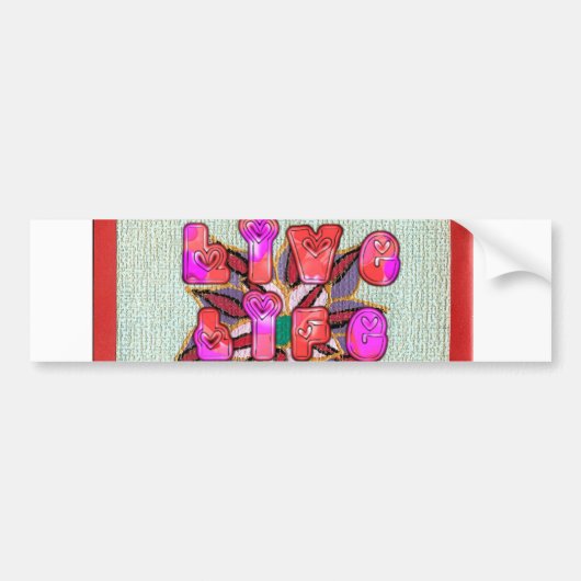 "Live Life Large" Kunstdruk Bumpersticker (Voorkant)