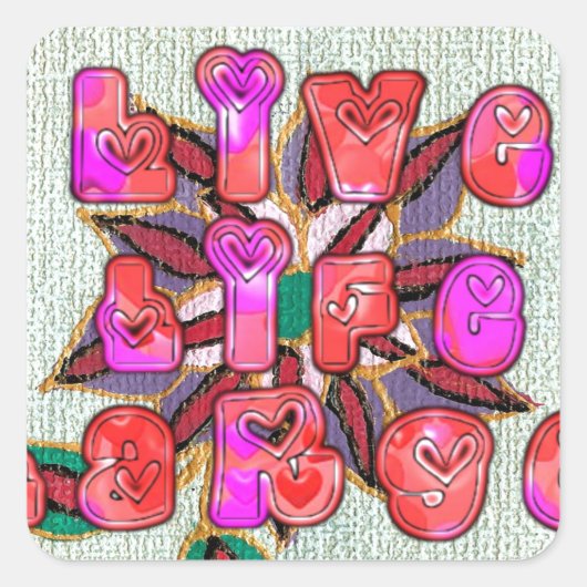 "Live Life Large" Kunstdruk Vierkante Sticker (Voorkant)