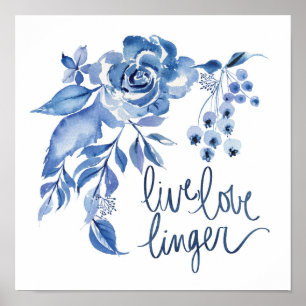 Live Linger Blue Rose Floral Poster
