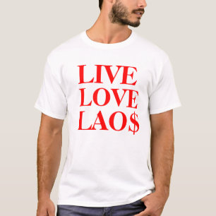 LIVE LIVE LAO$ 2 T-SHIRT