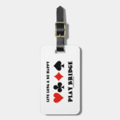 Live Long & Be Happy Play Bridge (Vier kaartuitgan Bagagelabel (Voorkant verticaal)
