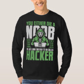 Live Long Enough To Be Called Hacker Ethical Hacki T-shirt (Voorkant)