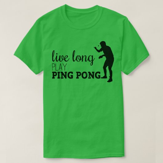 Live long Play Ping Pong T-shirt (Design voorkant)