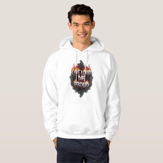 "Live Loud, Die Proud" - Bold and Fiery Statement Hoodie (Voorkant volledig)