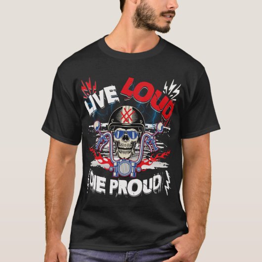 Live Loud Die Proud T-shirt (Voorkant)