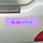 Live, Love and Dance Bumpersticker (Op auto)
