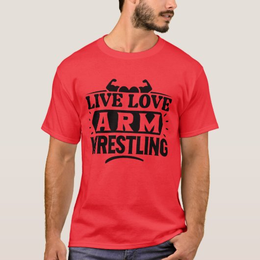 Live Love Arm Wrestling T-shirt (Voorkant)