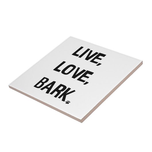 Live, Love, Bark Ceramic Tile Tegeltje (Zijkant)