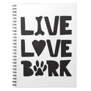 Live Love Bark Happy Bark Dogs Bark Quotes K9 Quot Notitieboek