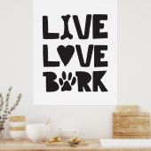Live Love Bark Happy Bark Dogs Bark Quotes K9 Quot Poster (Keuken)