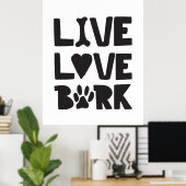 Live Love Bark Happy Bark Dogs Bark Quotes K9 Quot Poster (Thuiskantoor)