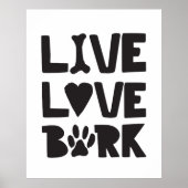 Live Love Bark Happy Bark Dogs Bark Quotes K9 Quot Poster (Voorkant)