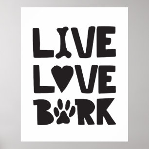 Live Love Bark Happy Bark Dogs Bark Quotes K9 Quot Poster