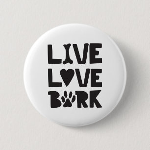 Live Love Bark Happy Bark Dogs Bark Quotes K9 Quot Ronde Button 5,7 Cm
