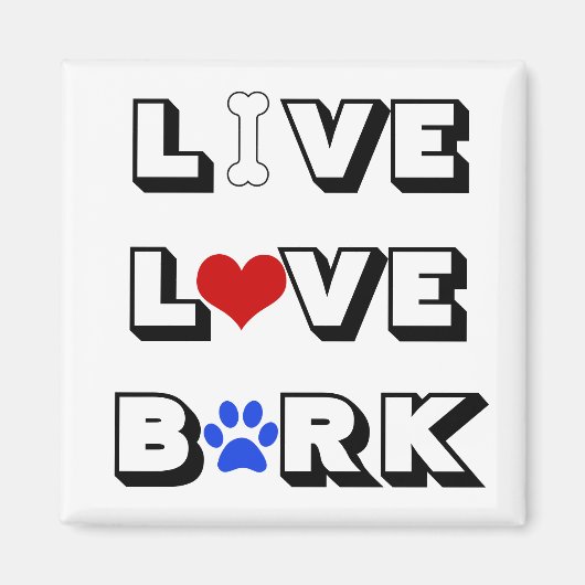 Live Love Bark Magnet (Voorkant)