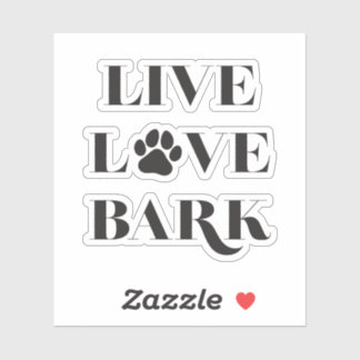 Live, Love, Bark Sticker