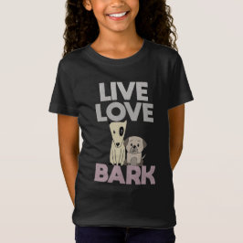 Live Love Bark T-shirt