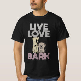 Live Love Bark T-Shirt