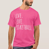 Live.Love.Basketball T-shirt (Voorkant)
