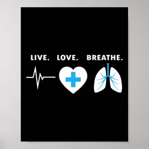 Live Love Breathe - Respiratory Therapist Gift Poster