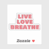 Live Love Breathe Typografie Sticker (Vel)